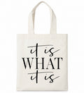 “It is what it is” Tote Bag